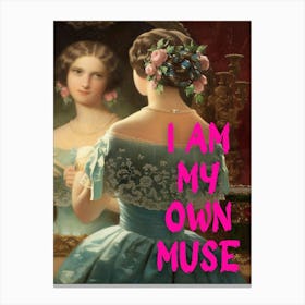 I Am My Own Muse 4 Canvas Print