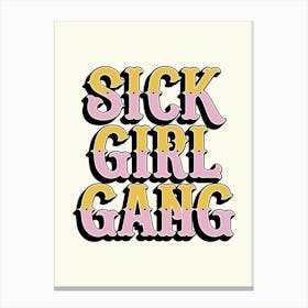 Sick Girl Gang - Wall Art Quote Poster Print Canvas Print