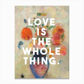 Love Whole Thing Canvas Print