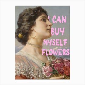 I Can Buy Myself Flowers 4 Canvas Print