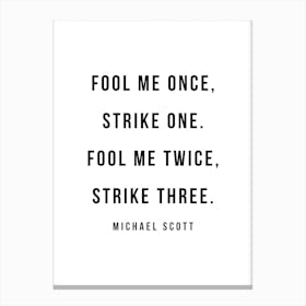 Fool Me Once Michael Scott Quote Canvas Print
