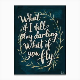 What If I Fill My Darling With What If You Fly Canvas Print