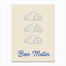 Bon Matin Croissant Poster Canvas Print