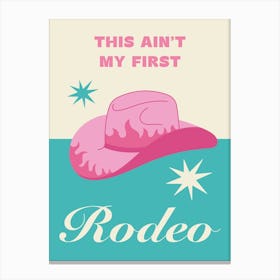 This Ain't My First Rodeo Turquoise Canvas Print