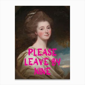 Please Leave By Nine Canvas Print