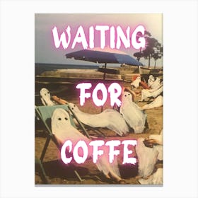 Waiting For Coffee Canvas Print