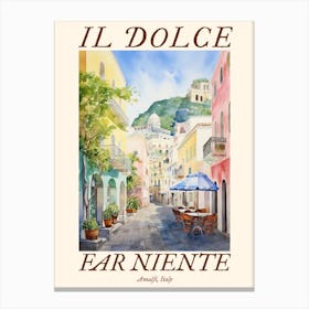 Il Dolce Far Niente Amalfi, Italy Watercolour Streets 4 Poster Canvas Print