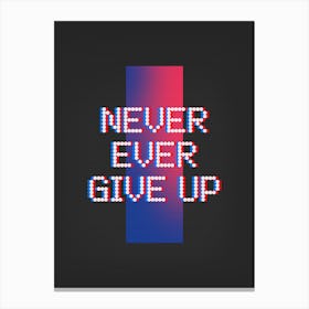 Never Ever Give Up - Retro Design Maker With An Inspirational Quote 1 Canvas Print