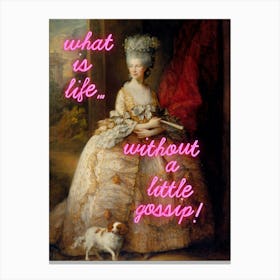 What is life without a little gossip! Canvas Print