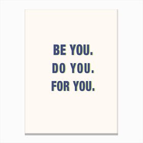Be You Do You For You Cream Canvas Print