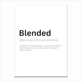 Blended Definition Meaning Canvas Print