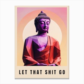 Let That Shit Go Buddha Low Poly (9) Canvas Print