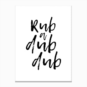 Rub A Dub Dub Canvas Print