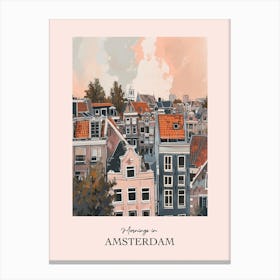 Mornings In Amsterdam Rooftops Morning Skyline 1 Canvas Print