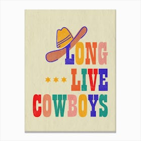 Long Live Cowboys Canvas Print