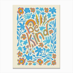 BE KIND Motivational Uplifting Message Lettering Quote Portrait Layout with Flowers and Leaves in Rainbow Colours on Cream Canvas Print