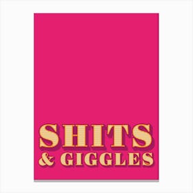 Shits and Giggles Canvas Print