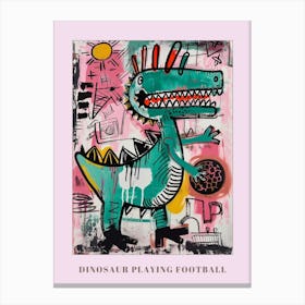 Dinosaur Playing Football Pink Graffiti Brushstroke 2 Poster Canvas Print