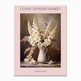 Classic Flowers Market  Foxglove Floral Poster 4 Canvas Print