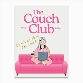 The Couch Club (There’s no place like home!) Canvas Print