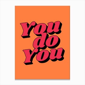 Orange And Red You Do You Typographic Motivational Canvas Print