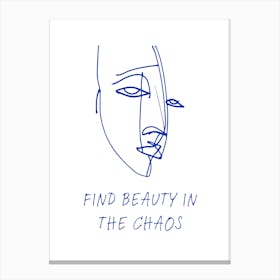 Find Beauty In The Chaos Canvas Print
