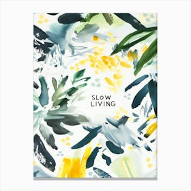 Slow Living no 2 Canvas Print