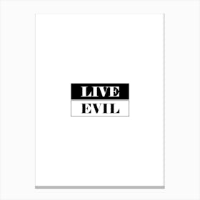 Live Evil print art Canvas Print