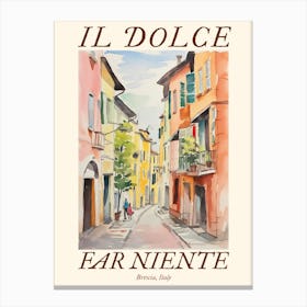 Il Dolce Far Niente Brescia, Italy Watercolour Streets 1 Poster Canvas Print