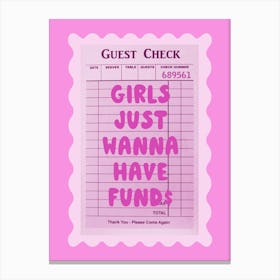 Girls Just Wanna Have Funds Guest Check Canvas Print