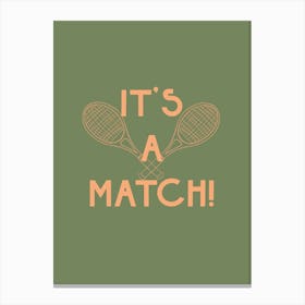 It'S A Match Canvas Print