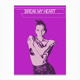 Break My Heart Dua Lipa Canvas Print