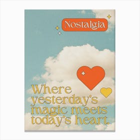 Nostalgia Yesterday's magic today's heart Canvas Print