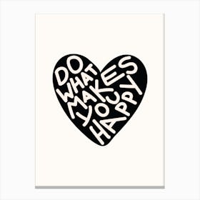 Do What Makes You Happy Black Poster Canvas Print