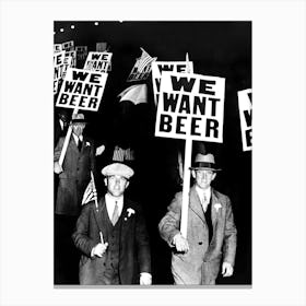 We Want Beer, Prohibition, Bar Cart Decor, Vintage Black and White Old Photo Canvas Print