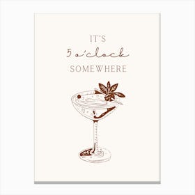 It'S 5 O'Clock Somewhere Canvas Print