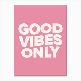 Good Vibes Only (Dark pink tone) Canvas Print