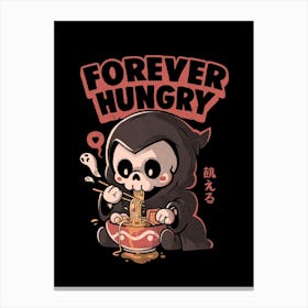 Forever Hungry - Funny Cool Skull Death Lamen Food Gift Canvas Print