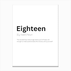 Eighteen Definition Meaning Canvas Print