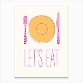 Lets Eat Canvas Print