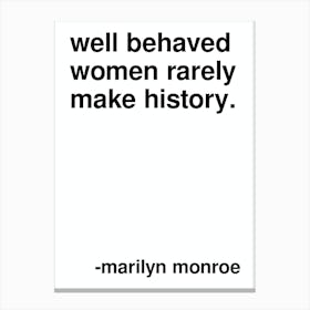 Well Behaved Women Marilyn Monroe Quote In White Canvas Print