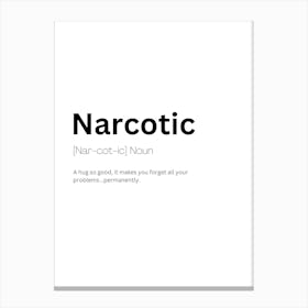 Narcotic Definition Meaning Canvas Print