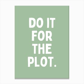 Do It For The Plot | White and Sage Canvas Print