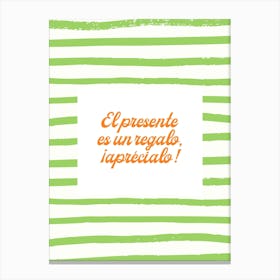 El presente es un regalo Canvas Print