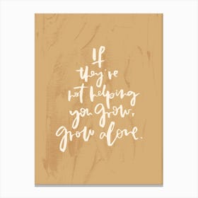 If They'Re Not Helping You Grow Mustard Canvas Print