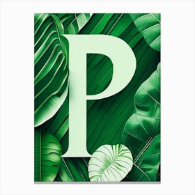 P, Letter, Alphabet Jungle Leaf 1 Canvas Print