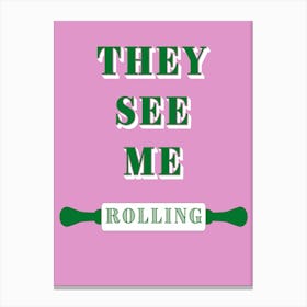 They See Me Rolling Kitchen Canvas Print