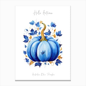 Hello Autumn Australian Blue Pumpkin Watercolour Illustration 3 Canvas Print