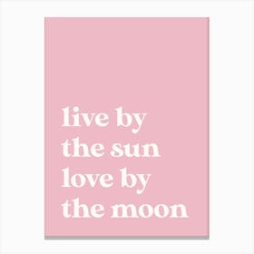 Live By the Sun Canvas Print