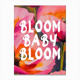 Bloom baby bloom Canvas Print